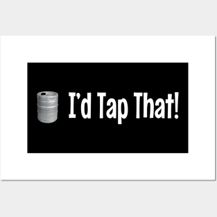 I'd Tap That ~ Keg Posters and Art